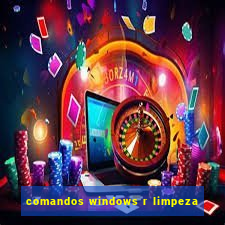 comandos windows r limpeza